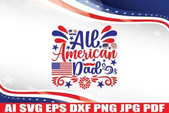 All American Dad, 4th July SVG Designs