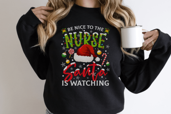 Be Nice to the Nurse Santa Is Watching