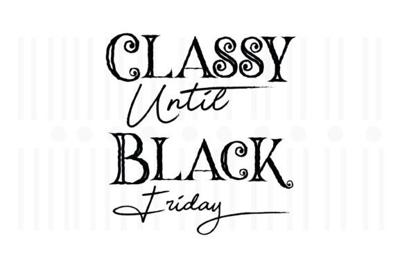 Classy Until Black Friday Svg: A Professional Embroidery Review