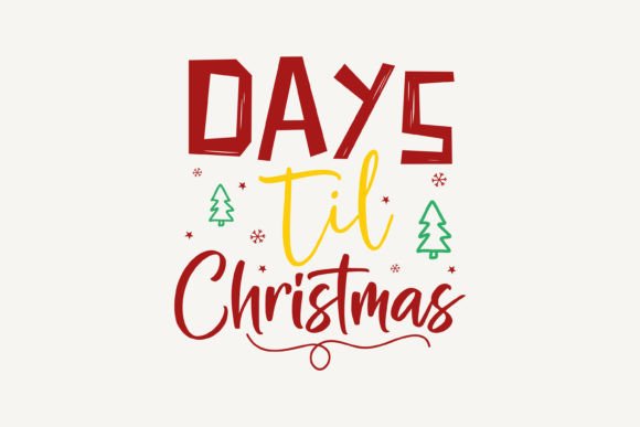 Days Til Christmas SVG: A Designer's Take