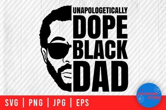 Dope Black Dad Fathers Day Svg Design Review