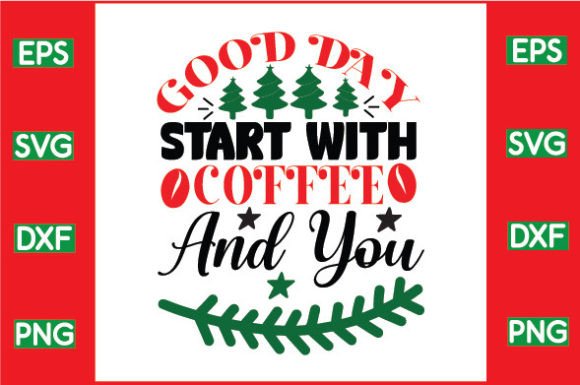 Good Day Start with Coffee and You SVG