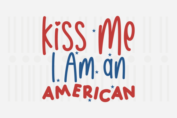 Kiss Me I'm an American SVG – A Designer's Project Review