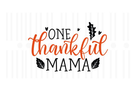 One Thankful Mama, Thanksgiving SVG