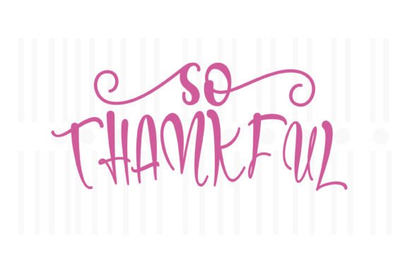 So Thankful Thanksgiving SVGs: A Practical Review